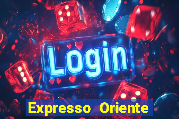 Expresso Oriente rota atual